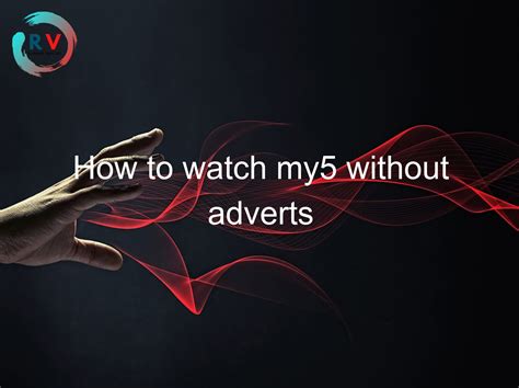 watch my5 without ads